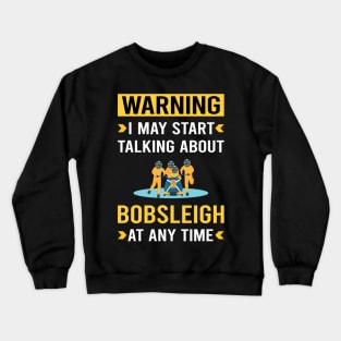 Warning Bobsleigh Bobsled Crewneck Sweatshirt